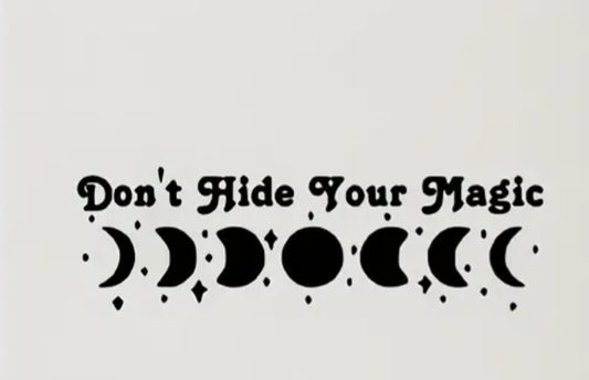 Don't Hide Your Magic Decal